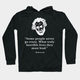 Famous Quote by Charles Bukowski Hoodie